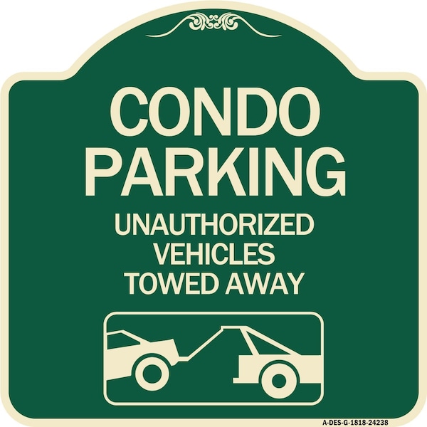 Signmission Condo Parking Unauthorized Vehicles Towed Away Heavy-Gauge Aluminum Sign, 18" x 18", G-1818-24238 A-DES-G-1818-24238 - main